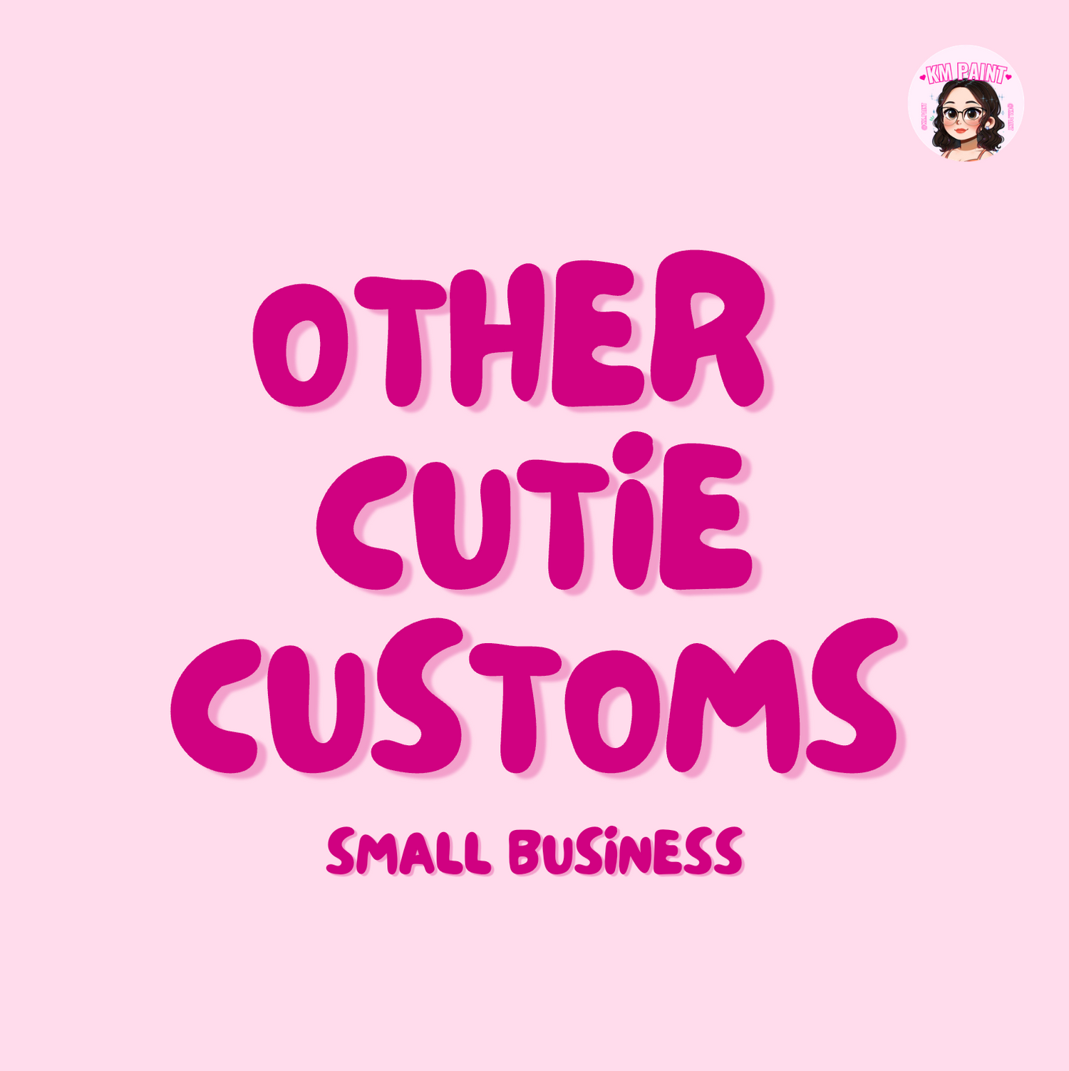 OTHER CUTIE CUSTOMS