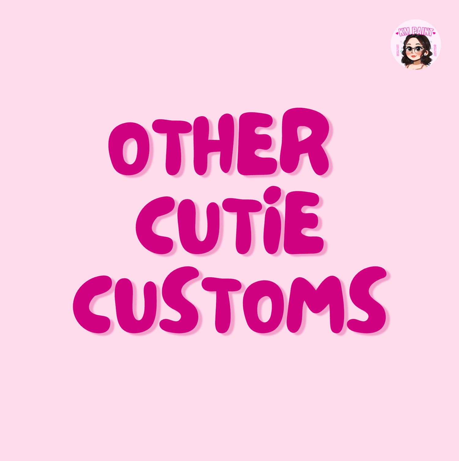 OTHER CUTIE CUSTOMS